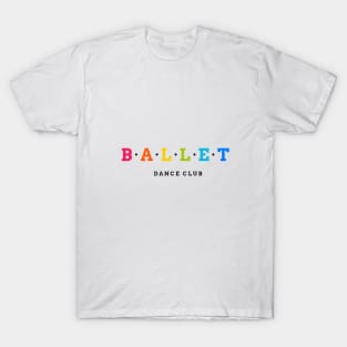 Ballet Dance Club T-Shirt